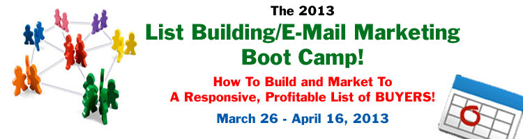 2013 List Building and Email Marketing Boot Camp